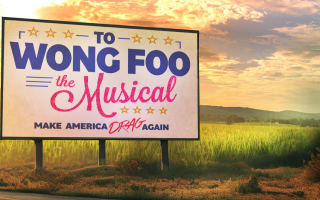 Review: Wong Foo The Musical at Hope Mill Theatre