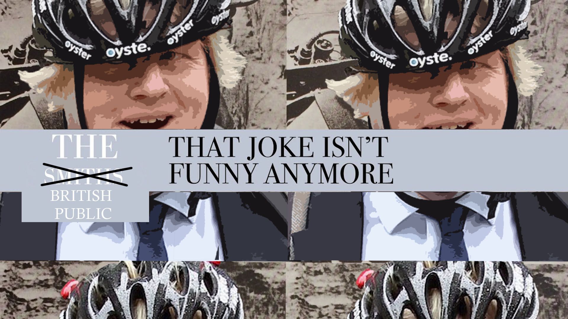 The photo shows The Smiths 'That Joke Isn't Funny Anymore' single cover, but 'The Smiths' is crossed out to read 'The British Public'. A picture of Boris Johnson in a cycle helmet is repeated in the background. Collage: Clementine Lawrence