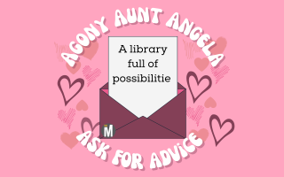 Agony Aunt Angela: A library full of possibilities