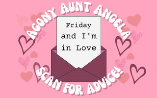 Agony Aunt Angela: Friday and I’m in love
