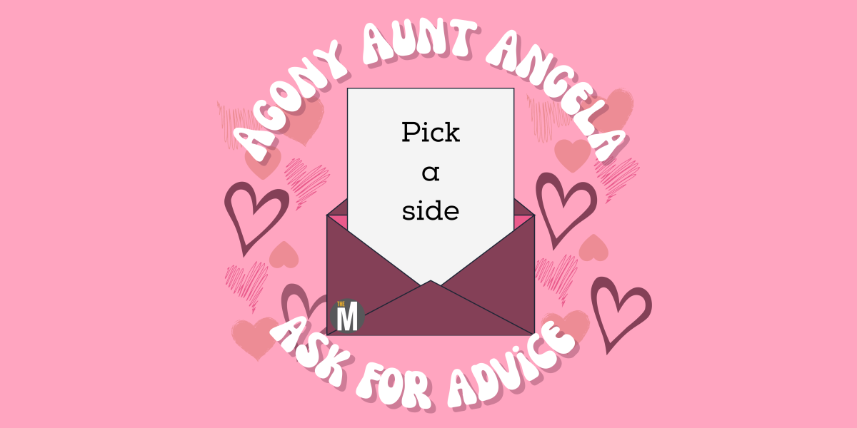 Agony Aunt Angela: Pick a side