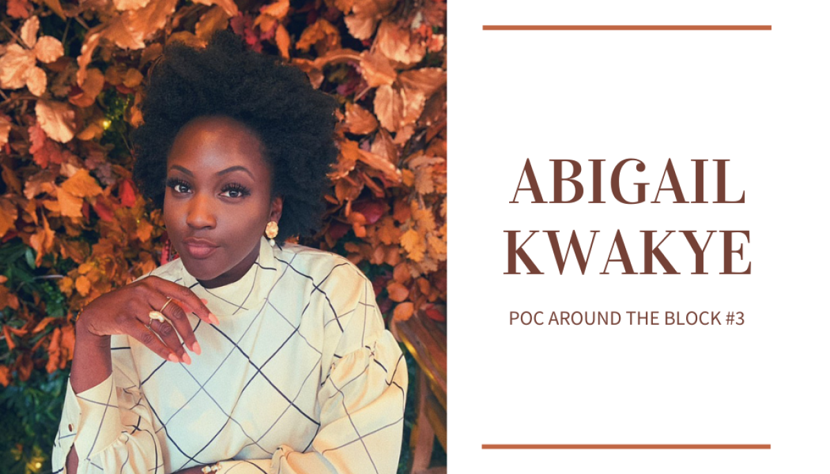 POC around the block 3: Abigail Kwakye