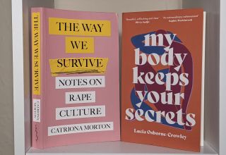 My Body Keeps Your Secrets and The Way We Survive: What trauma leaves behind