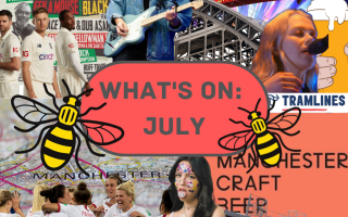 What’s on in Manchester this July?
