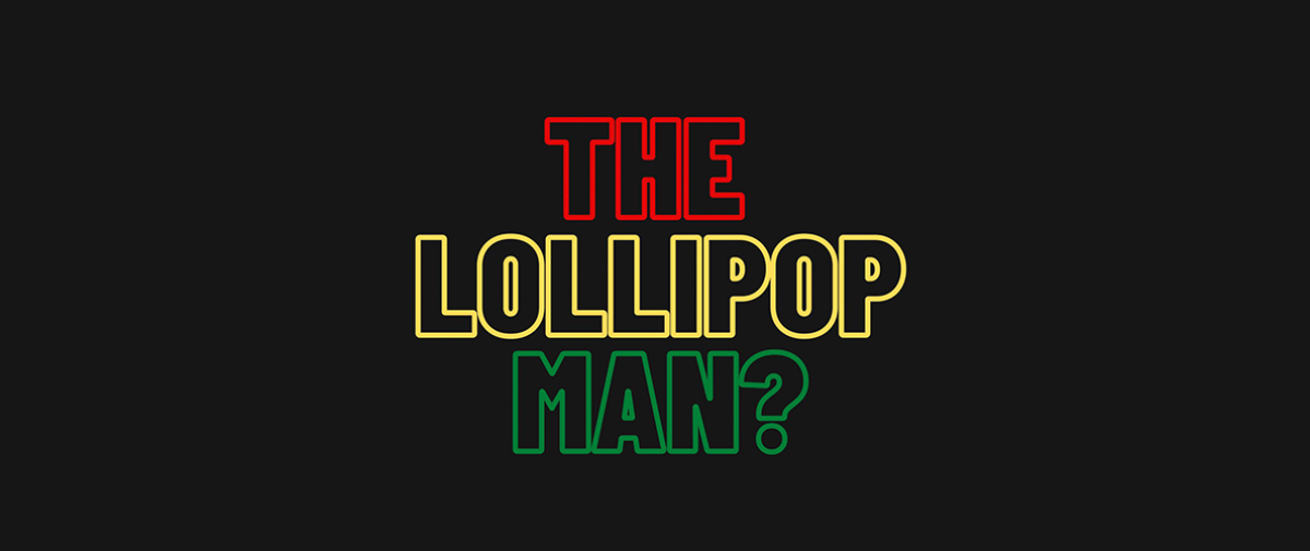 Who Killed the Lollipop Man?