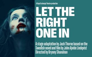 Royal Exchange Theatre lets the right one in just in time for Halloween