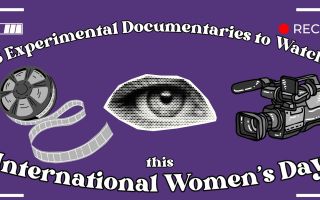 Her world in her words: 5 experimental documentaries for International Women’s Day