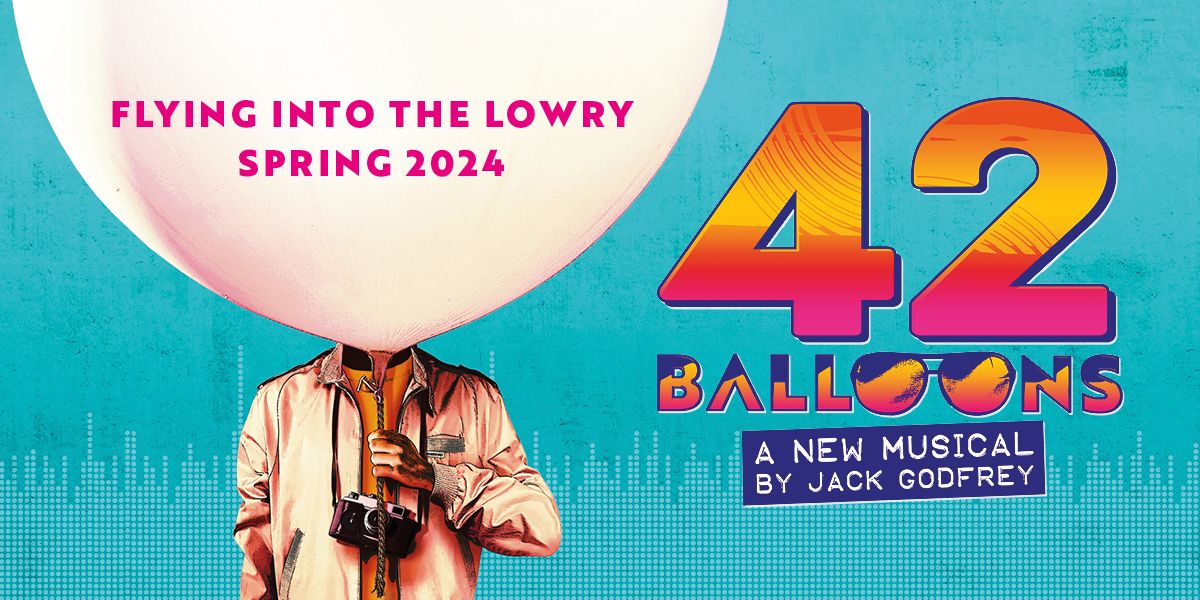 42 Balloons review: An inspiring musical about dreams, sacrifices and a lawn chair