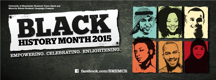 The University of Manchester's Students' Union's BME Students campaign have been organising the Black History Month events this October. Photo: BME MCR @ Facebook