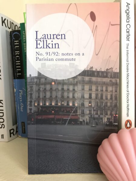 Lauren Elkin's No. 91/92: Notes on a Parisian Commute